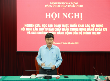Cơ quan Đảng ủy Bộ Xây dựng quán triệt, triển khai các nội dung Hội nghị Trung ương 4 khóa XIV và các chương trình hành động của Bộ Chính trị