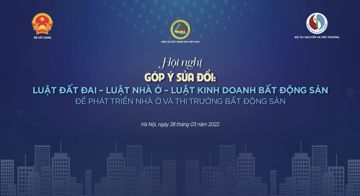 VNREA tổ chức Hội nghị Góp ý sửa đổi Luật Đất đai - Luật Nhà ở - Luật Kinh doanh bất động sản, để phát triển nhà ở và thị trường bất động sản